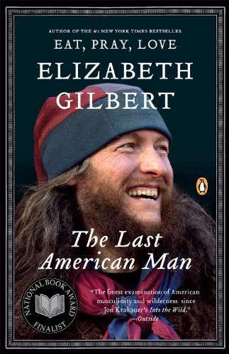 Cover for Elizabeth Gilbert · The Last American Man (Paperback Book) [Reissue edition] (2003)