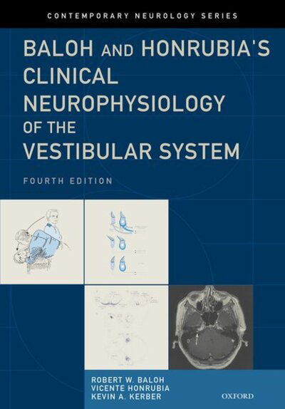Cover for Baloh, MD, FAAN, Robert W. (Director, Neuro-Ontology at UCLA, Director, Neuro-Ontology at UCLA, Department of Neurology, Reed Neurological Institute, University of California, Los Angeles, Los Angeles, CA.) · Baloh and Honrubia's Clinical Neurophysiology of the Vestibular System - Contemporary Neurology Series (Hardcover Book) [4 Revised edition] (2010)