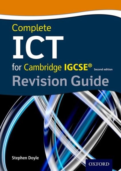 Cover for Stephen Doyle · Complete ICT for Cambridge IGCSE Revision Guide (Paperback Book) [Second, 2 Revised edition] (2015)