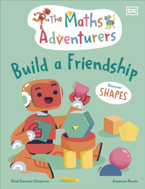 Cover for Sital Gorasia Chapman · The Maths Adventurers Build a Friendship: Discover Shapes - The Maths Adventurers (Gebundenes Buch) (2023)