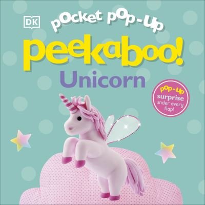 Pocket Pop-Up Peekaboo! Unicorn - Pop-Up Peekaboo! - Dk - Kirjat - Dorling Kindersley Ltd - 9780241680834 - torstai 1. helmikuuta 2024