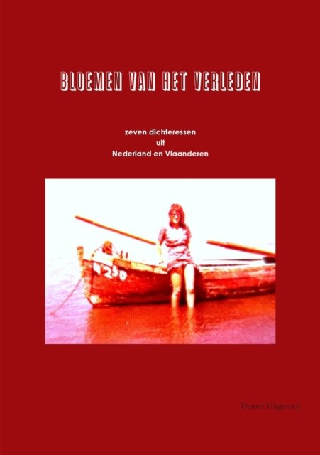 Cover for Zeven Dichteressen Uit Nederland en Vlaanderen · Bloemen van het verleden (Taschenbuch) (2019)