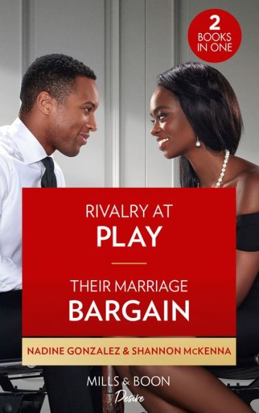 Rivalry At Play / Their Marriage Bargain: Rivalry at Play (Texas Cattleman's Club: Ranchers and Rivals) / Their Marriage Bargain (Dynasties: Tech Tycoons) - Nadine Gonzalez - Książki - HarperCollins Publishers - 9780263303834 - 7 lipca 2022