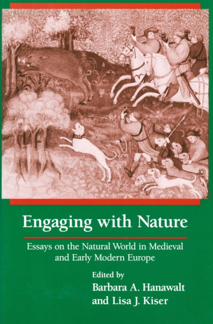 Engaging with Nature: Essays on the Natural World in Medieval and Early Modern Europe - - Livros - University of Notre Dame Press - 9780268030834 - 1 de maio de 2008
