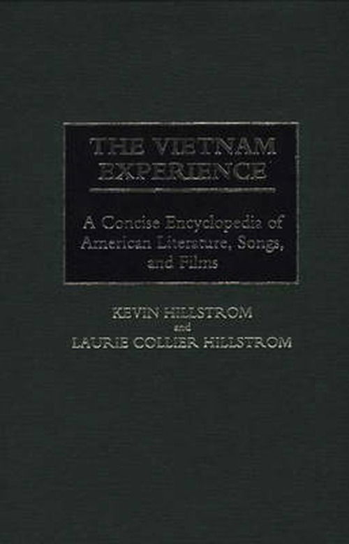 Cover for Kevin Hillstrom · The Vietnam Experience: A Concise Encyclopedia of American Literature, Songs, and Films (Inbunden Bok) (1998)