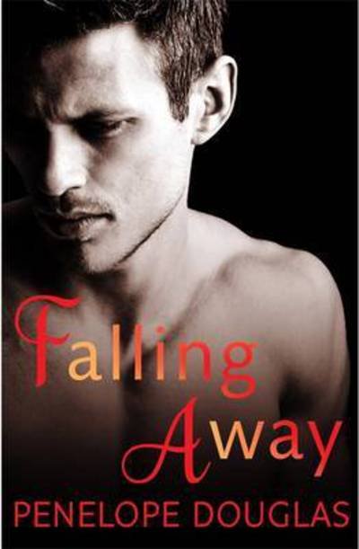 Falling Away: A powerfully emotional and addictive second chance romance - Penelope Douglas - Bøker - Little, Brown Book Group - 9780349405834 - 30. april 2015