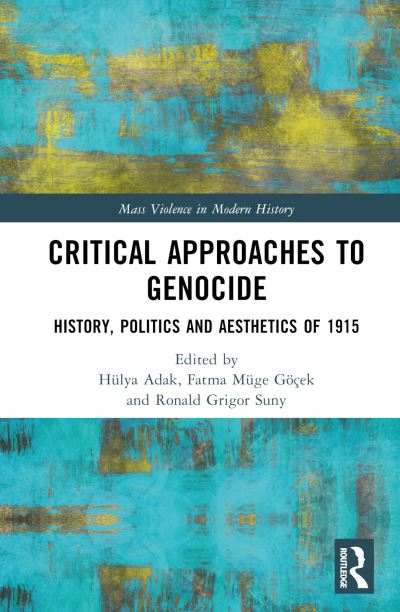Cover for Critical Approaches to Genocide: History, Politics and Aesthetics of 1915 - Mass Violence in Modern History (Hardcover Book) (2023)