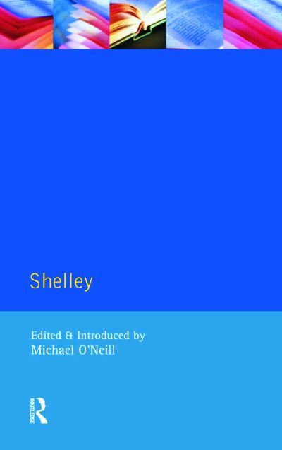 Shelley - Michael O'neill - Książki - TAYLOR & FRANCIS - 9780367238834 - 2 lutego 2019