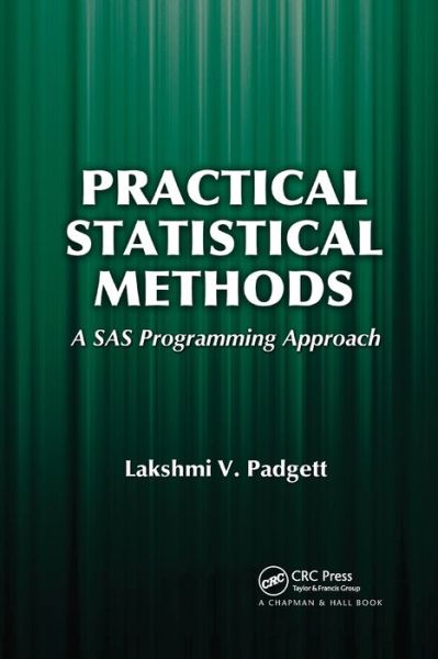 Cover for Lakshmi Padgett · Practical Statistical Methods: A SAS Programming Approach (Paperback Bog) (2019)