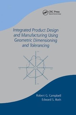 Cover for Bob Campbell · Integrated Product Design and Manufacturing Using Geometric Dimensioning and Tolerancing (Paperback Book) (2019)