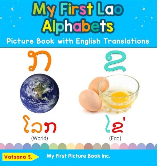 Cover for Vatsana S · My First Lao Alphabets Picture Book with English Translations Bilingual Early Learning and Easy Teaching Lao Books for Kids (Bog) (2019)