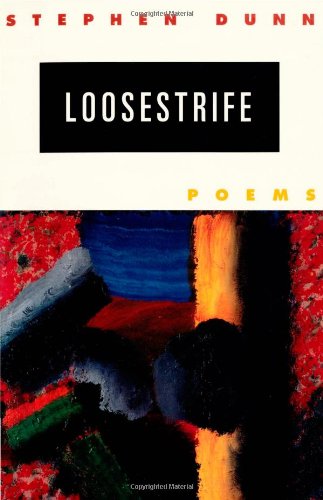 Cover for Stephen Dunn · Loosestrife: Poems (Paperback Book) [New edition] (1998)