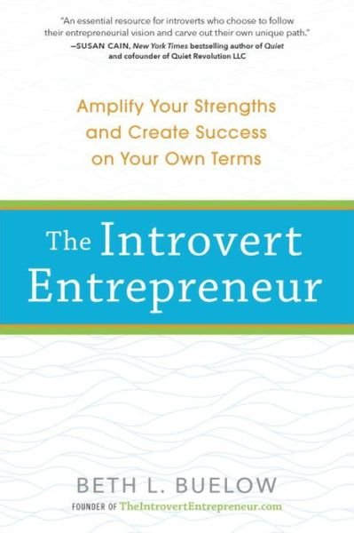 Cover for Beth Buelow · The Introvert Entrepreneur: Amplify Your Strengths and Create Success on Your Own Terms (Pocketbok) (2015)
