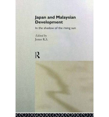 Cover for Kwame Sundaram Jomo · Japan and Malaysian Economic Development: In the Shadow of the Rising Sun (Hardcover bog) (1994)