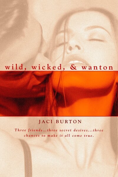 Cover for Jaci Burton · Wild, Wicked, &amp; Wanton (Berkley Heat) (Paperback Book) [Heat edition] (2007)