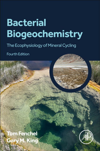 Cover for Fenchel, Tom (University of Copenhagen, Denmark) · Bacterial Biogeochemistry: The Ecophysiology of Mineral Cycling (Gebundenes Buch) (2025)