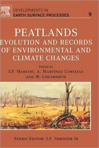 Cover for I P Martini · Peatlands: Evolution and Records of Environmental and Climate Changes - Developments in Earth Surface Processes (Hardcover Book) (2006)