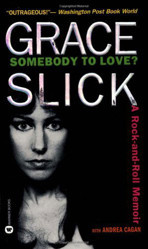 Somebody to Love?: A Rock-and-Roll Memoir - Andrea Cagan - Książki - Little, Brown & Company - 9780446607834 - 1 grudnia 1999