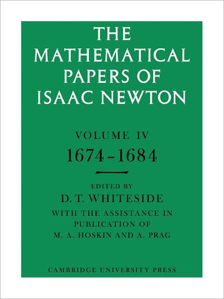 Cover for Isaac Newton · The Mathematical Papers of Isaac Newton: Volume 4, 1674–1684 - The Mathematical Papers of Sir Isaac Newton (Paperback Book) (2008)