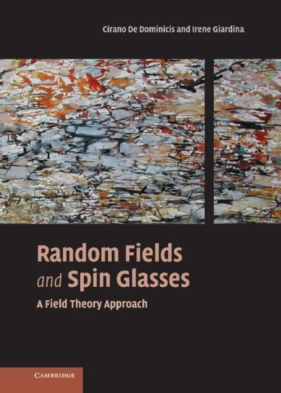 Cover for Cirano De Dominicis · Random Fields and Spin Glasses: A Field Theory Approach (Hardcover bog) (2006)
