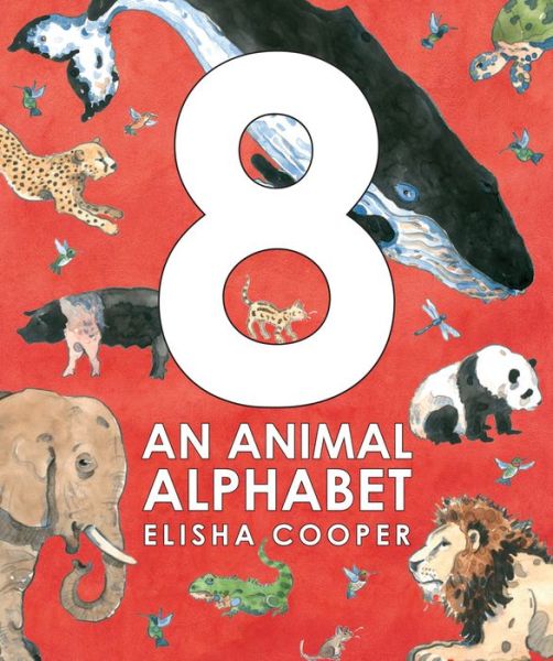 Cover for Elisha Cooper · 8: an Animal Alphabet (Hardcover Book) (2015)