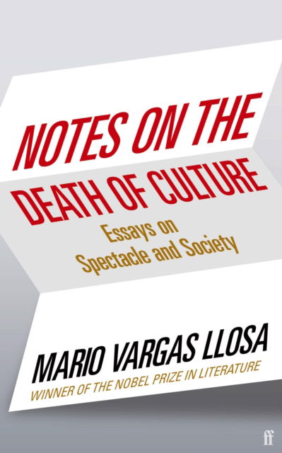 Notes on the Death of Culture: Essays on Spectacle and Society - Mario Vargas Llosa - Boeken - Faber & Faber - 9780571376834 - 3 november 2022