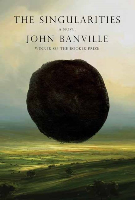 Cover for John Banville · The Singularities: A Novel (Hardcover Book) (2022)