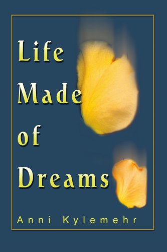 Cover for Anni Kylemehr · Life Made of Dreams (Paperback Book) (2002)