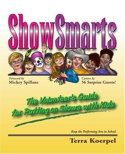 Cover for Terra Koerpel · Showsmartstm: the Volunteer's Guide for Putting on Shows with Kids (Paperback Book) (2004)