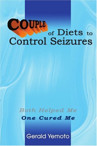 Cover for Gerald Yemoto · &lt;b&gt;couple&lt;/b&gt; of Diets to Control Seizures: Both Helped Me One Cured Me (Paperback Book) (2004)
