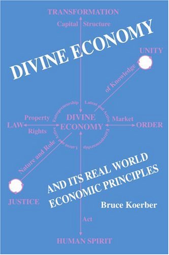 Cover for Bruce Koerber · Divine Economy and Its Real World Economic Principles (Pocketbok) (2005)