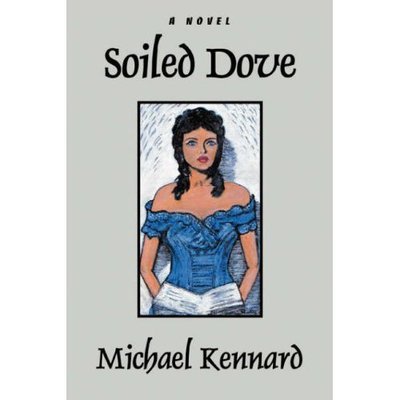 Cover for Michael Kennard · Soiled Dove (Paperback Book) (2007)