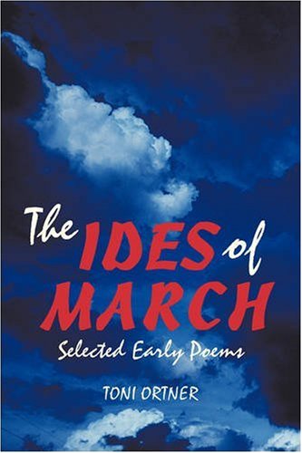 Cover for Toni Ortner · The Ides of March: Selected Early Poems (Paperback Book) (2008)