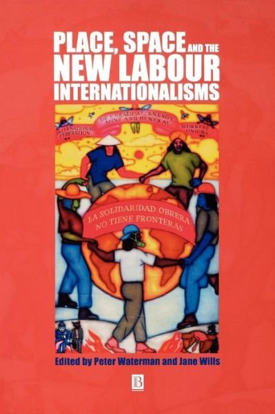 Cover for P Waterman · Place, Space and the New Labour Internationalisms - Antipode Book Series (Paperback Book) (2001)