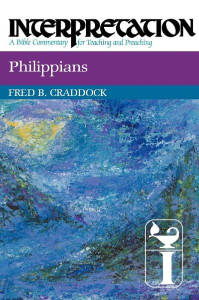 Cover for Fred B. Craddock · Philippians: Interpretation: a Bible Commentary for Teaching and Preaching (Interpretation: a Bible Commentary for Teaching &amp; Preaching) (Paperback Book) [Reprint edition] (2011)