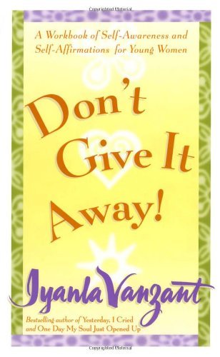 Cover for Iyanla Vanzant · Don't Give It Away!: A Workbook of Self Awareness and Self Affirmations for Young Women (Paperback Bog) [Ed edition] (1999)