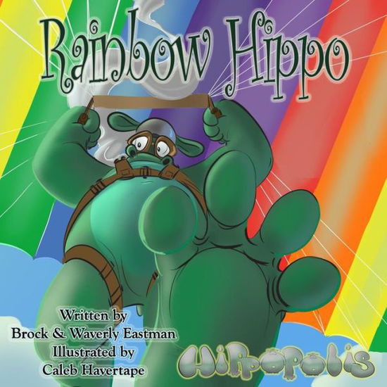 Cover for Brock Eastman · Rainbow Hippo: Learning Colors (Taschenbuch) (2015)