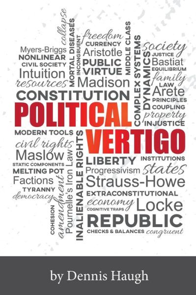 Cover for Dennis Haugh · Political Vertigo : Stabilizing Politics in an Upside Down World (Paperback Book) (2016)