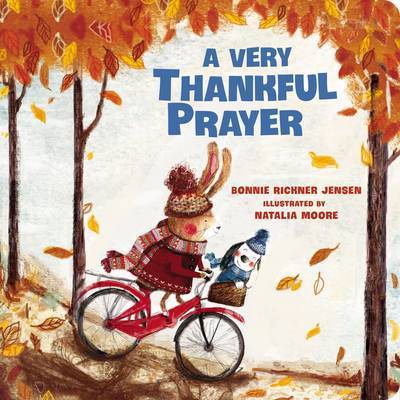 A Very Thankful Prayer: A Fall Poem of Blessings and Gratitude - A Time to Pray - Bonnie Rickner Jensen - Książki - Tommy Nelson - 9780718098834 - 8 sierpnia 2017