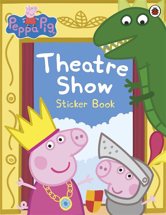 Cover for Peppa Pig · Peppa Pig: Theatre Show Sticker Book - Peppa Pig (Paperback Book) (2013)
