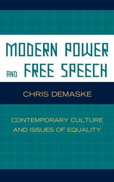 Cover for Chris Demaske · Modern Power and Free Speech: Contemporary Culture and Issues of Equality (Hardcover Book) (2008)