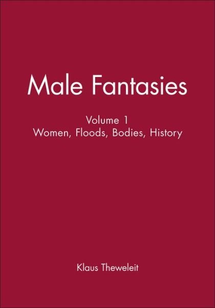Cover for Klaus Theweleit · Male Fantasies, Volume 1: Women, Floods, Bodies, History (Paperback Bog) (1987)
