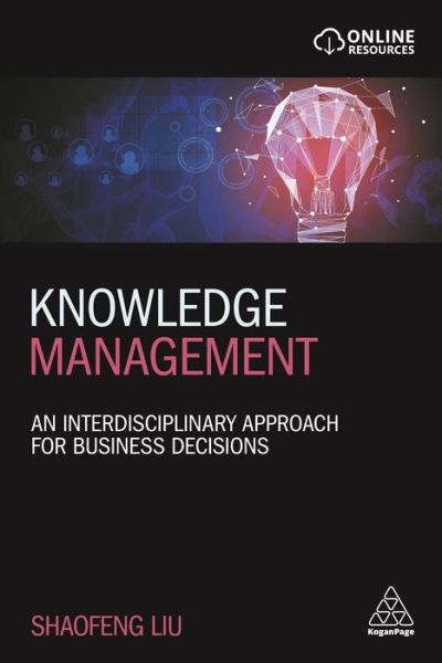 Cover for Shaofeng Liu · Knowledge Management: An Interdisciplinary Approach for Business Decisions (Paperback Book) (2020)