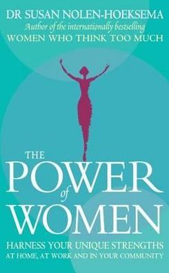 Cover for Susan Nolen-Hoeksema · The Power Of Women: Harness your unique strengths at home, at work and in your community (Paperback Book) (2010)