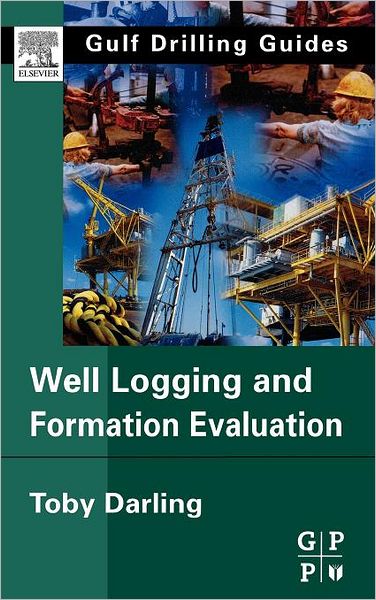 Cover for Darling, Toby (Toby Darling Limited) · Well Logging and Formation Evaluation (Hardcover Book) [2nd edition] (2005)