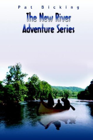 Cover for Pat Bicking · The New River Adventure Series (Paperback Book) (2002)