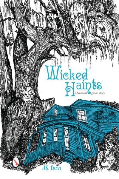 Cover for JK Bovi · Wicked Haints: A Savannah Ghost Story (Taschenbuch) (2013)