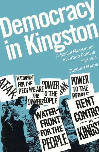 Cover for Richard Harris · Democracy in Kingston: A Social Movement in Urban Politics, 1965-1970 (Hardcover bog) (1987)
