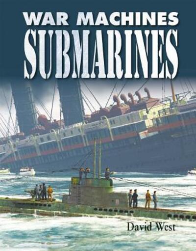 Submarines - West, Professor Emeritus of Latin David (University of Newcastle) - Books - Crabtree Publishing Co,Canada - 9780778766834 - March 3, 2025