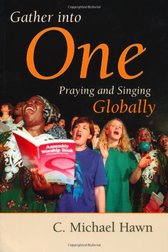 Gather into One: Praying and Singing Globally (Calvin Institute of Christian Worship Liturgical Studies Series) - C. Michael Hawn - Books - Wm. B. Eerdmans Publishing Company - 9780802809834 - January 9, 2003